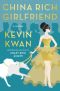 [Crazy Rich Asians 02] • China Rich Girlfriend